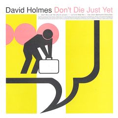 David Holmes - David Holmes - Don't Die Just Yet - Go Beat