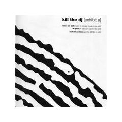 Various Artists - Various Artists - Kill The DJ (Exhibit B) - Tigersushi
