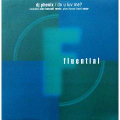 DJ Phenix - DJ Phenix - Do You Luv Me? - Fluential