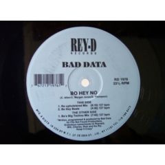 Bad Data - Bad Data - Bo Hey No - Rey-D Records