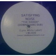 Satisfying Noise - Satisfying Noise - The Manor (Downstairs Dub) - Lynx