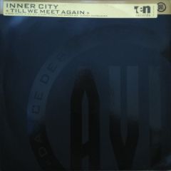 Inner City - Inner City - Till We Meet Again (Part 1) - TEN