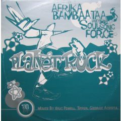Afrika Bambaataa & Soul Sonic Force - Afrika Bambaataa & Soul Sonic Force - Planet Rock 1998 (Part Two) - Afro Wax