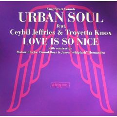 Urban Soul & Ceybil Jeffries - Urban Soul & Ceybil Jeffries - Love Is So Nice - King Street