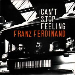 Franz Ferdinand - Franz Ferdinand - Can't Stop Feeling - Domino Records