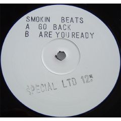 Smokin Beats - Smokin Beats - Go Back / Are You Ready - Smokin Beats