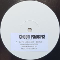 Choon Raiders - Choon Raiders - Love Sensation / Love Is The Answer (2007 Remixes) - Impedia Records