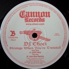 DJ Choci  - DJ Choci  - Strange When You're Twisted - Cannon Records
