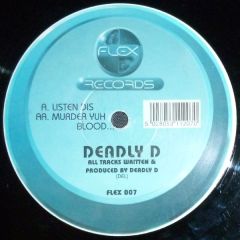 Deadly D - Deadly D - Listen Dis - Flex Records
