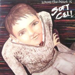 Soft Cell - Where The Heart Is - Some Bizarre