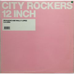 Dr Kucho & Wally Lopez - Dr Kucho & Wally Lopez - La Luna - City Rockers