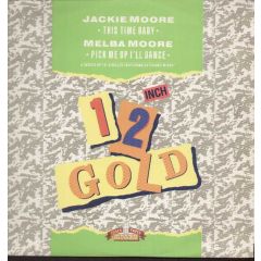 Jackie Moore / Melba Moore - Jackie Moore / Melba Moore - This Time Baby / Pick Me Up I'll Dance - Old Gold