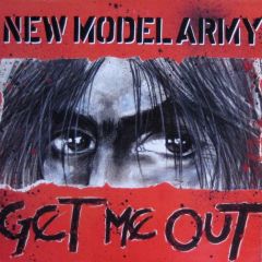 New Model Army - New Model Army - Get Me Out - EMI