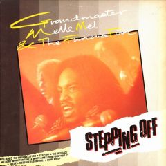 Grandmaster Melle & The Furious 5 - Grandmaster Melle & The Furious 5 - Stepping Off - Sugar Hill