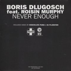 Boris Dlugosch feat. Roisin Murphy - Boris Dlugosch feat. Roisin Murphy - Never Enough - Positiva