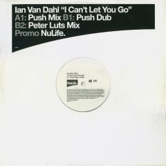 Ian Van Dahl - Ian Van Dahl - I Can't Let You Go (Remixes) - Nulife