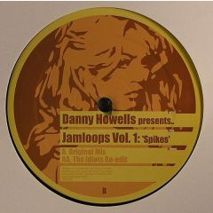Danny Howells Presents - Danny Howells Presents - Jamloops Vol.1 Spikes - Sexonwax
