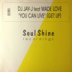 Jay-J Feat. Wade Love - Jay-J Feat. Wade Love - You Can Live (Get Up) - Soulshine