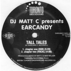 DJ Matt C Presents Earcandy / Blast Featuring V.D. - DJ Matt C Presents Earcandy / Blast Featuring V.D. - Tall Tales / Crayzy Man - Toronto Underground