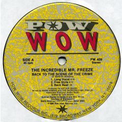 The Incredible Mr Freeze - The Incredible Mr Freeze - Back To The Scene Of The Crime - Pow Wow