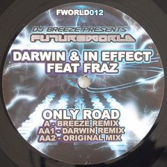 Darwin & In Effect Feat Fraz - Darwin & In Effect Feat Fraz - Only Road - Futureworld Records