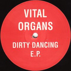 Vital Organs - Vital Organs - Dirty Dancing E.P. - Not On Label