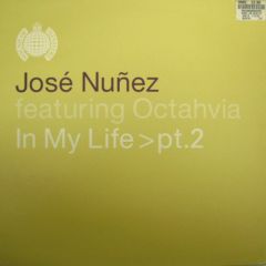 Jose Nunez Ft Octahvia - Jose Nunez Ft Octahvia - In My Life (Part Two) - Ministry Of Sound