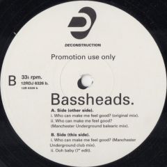 Bassheads - Bassheads - Who Can Make Me Feel Good? - Deconstruction