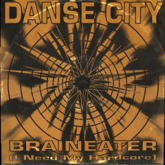 Danse City - Danse City - Brianeater (I Need My Hardcore) - Jumpin & Pumpin