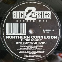 Northern Connexion - Northern Connexion - The Bounce (Bad Behaviour Rmx) - Back2Basics