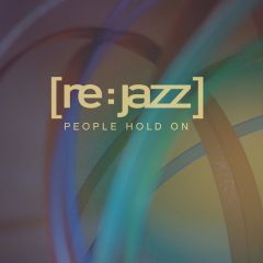 Re:Jazz - Re:Jazz - People Hold On - INFRACom!