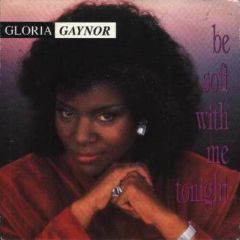 Gloria Gaynor - Gloria Gaynor - Be Soft With Me Tonight (Remix) - BCM