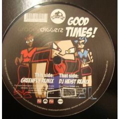 Groove Diggaz - Groove Diggaz - Good Times (Heist Remix / Green Fly Remix) - Breakin Even