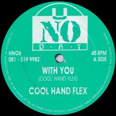 Cool Hand Flex - Cool Hand Flex - With You - U No Dat