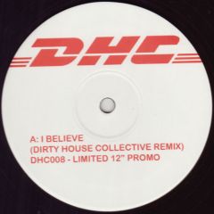 Happy Clappers - Happy Clappers - I Believe (2008 Remix) - Dirty House Collective