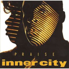 Inner City - Inner City - Praise  - 10 Records