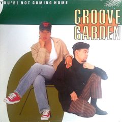 Groove Garden - Groove Garden - You'Re Not Coming Home - Tommy Boy