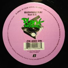 Bushwacka! Feat Eq - Bushwacka! Feat Eq - On & On - Plank Records