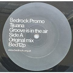 Tijuana - Tijuana - Groove Is In The Air - Bedrock Records