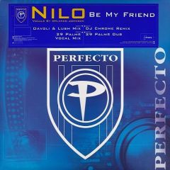Nilo - Nilo - Be My Friend (Remixes) - Perfecto