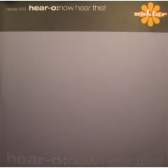 Hear-O - Hear-O - Now Hear This! - Nektar Records