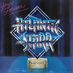 Atlantic Starr - Atlantic Starr - Yours Forever - A&M