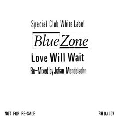 Blue Zone - Blue Zone - Love Will Wait - Arista