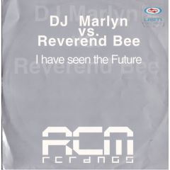 DJ Marlyn Vs. Reverend Bee - DJ Marlyn Vs. Reverend Bee - I Have Seen The Future - Rcm Recordings