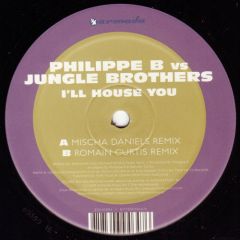 Philippe B Vs Jungle Brothers - Philippe B Vs Jungle Brothers - I'Ll House You - Zouk Recordings