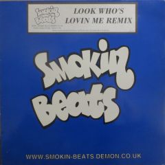 Smokin Beats - Smokin Beats - Look Who's Lovin Me (Remix) - Smokin Beats
