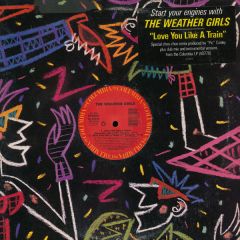 The Weather Girls - The Weather Girls - Love You Like A Train - Columbia