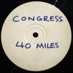 Congress - Congress - 40 Miles - Not On Label (Congress)