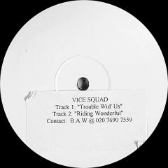 Vice Squad - Vice Squad - Trouble Wid' Us / Riding Wonderful - White