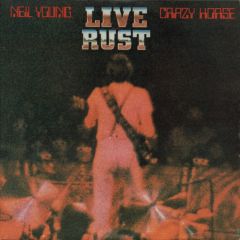 Neil Young & Crazy Horse - Neil Young & Crazy Horse - Live Rust - Reprise Records